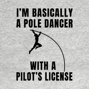 Pole Vault Dancer Pilot Joke Athlete Gift T-Shirt